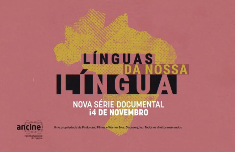 Línguas da Nossa Língua estreia dia 14 na HBO Max